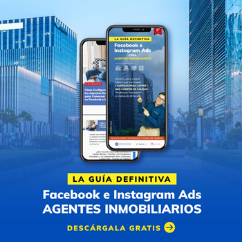 Guía de Facebook e Instagram Ads para agentes inmobiliarios