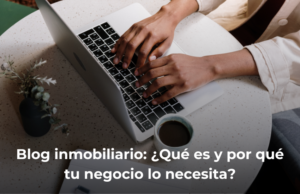 blog inmobiliario, blogs inmobiliarios, sector inmobiliario, blogs, artículo, artículos, Blog inmobiliario Que es y por que tu negocio lo necesita